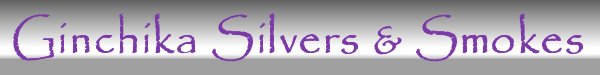 Ginchika Silvers & Smokes
